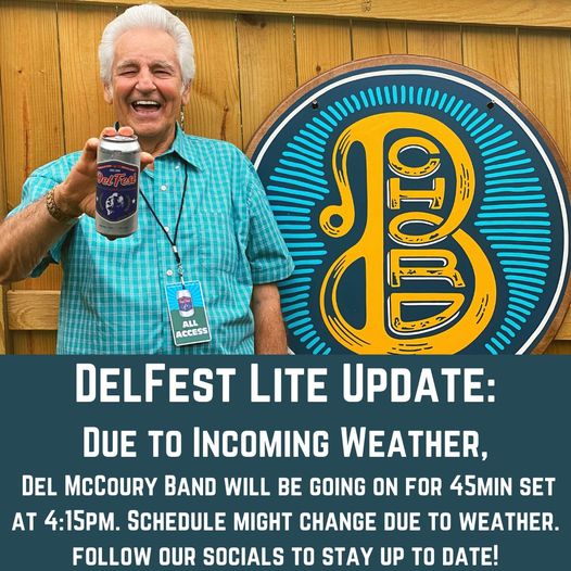 DelFest Lite Update – Due to incoming weather, Del McCoury Band will be playing