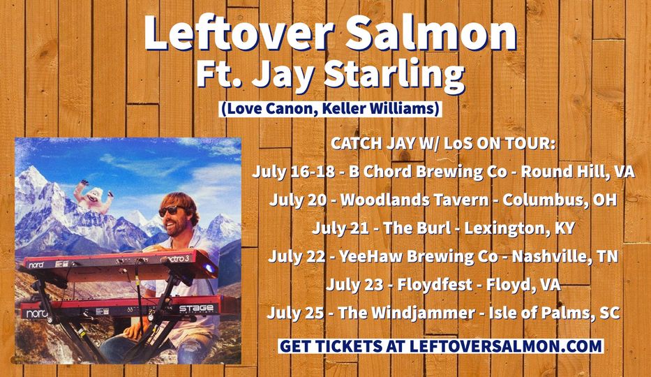 Jay Starling will be joining Leftover Salmon for their B Chord Shows!!! Tickets